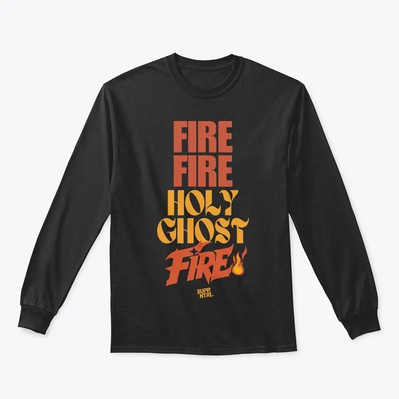 Fire. Fire. Holy Ghost Fire!